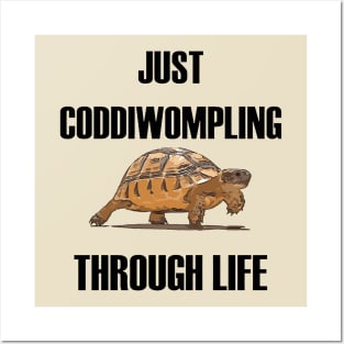 Just Coddiwompling Through Life Tortoise Posters and Art